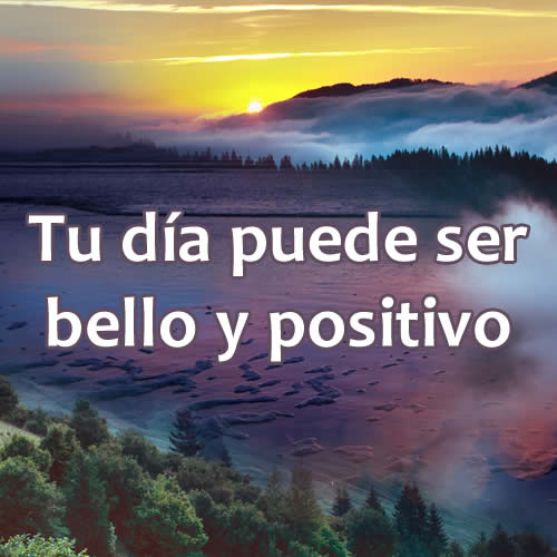 tu_dia_puede_ser_bello_y_positivo