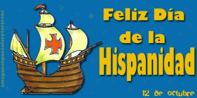 Feliz Día de La Hispanidad - 12 de Octubre 03