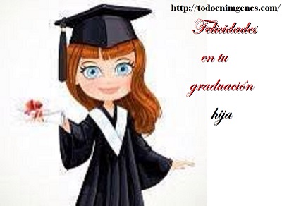Imágenes de felicidades en tu graduación hija 